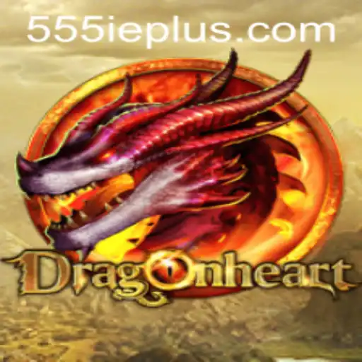 Embark on an Epic Adventure: DragonHeart and the Power of 555ie